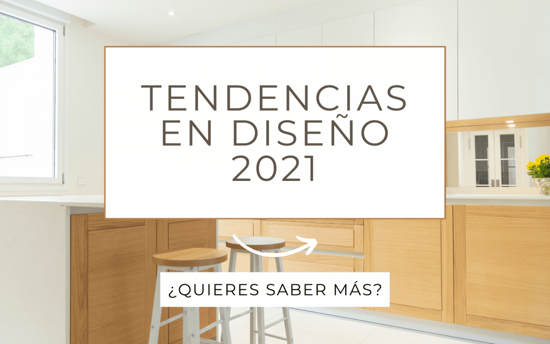 Las 5 Tendencias en Diseños de Cocinas en 2021